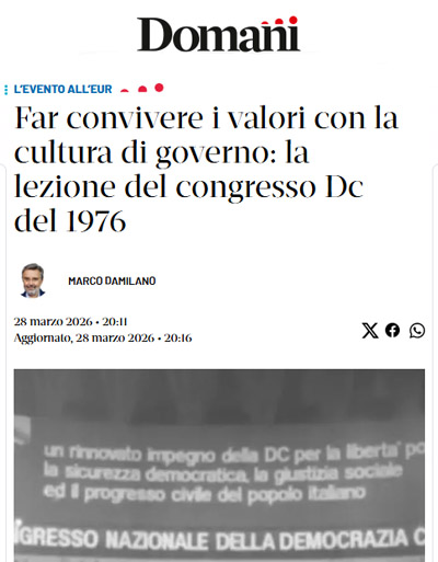 Rassegna stampa, Domani: Far convivere i valori con la cultura di governo: la lezione del congressi Dc del 1976